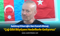 Satılmış Kibaroğlu'dan Kararlı Mesaj: "Çığ Gibi Büyüyen Hedeflerle Geliyoruz"