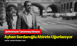 Şehrimizin Tanınmış Siması Ayhan Serdaroğlu Ahirete Uğurlanıyor