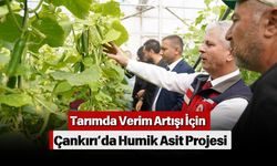 Tarımda Verim Artışı İçin Çankırı’da Humik Asit Projesi