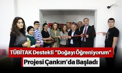 TÜBİTAK Destekli “Doğayı Öğreniyorum” Projesi Çankırı’da Başladı