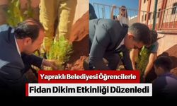 Yapraklı Belediyesi Öğrencilerle Fidan Dikim Etkinliği Düzenledi