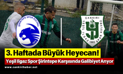 3. Haftada Büyük Heyecan! Yeşil Ilgaz Spor Şirintepe Karşısında Galibiyet Arıyor