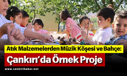 Atık Malzemelerden Müzik Köşesi ve Bahçe: Çankırı’da Örnek Proje