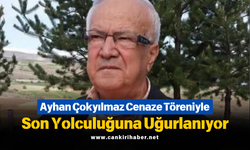 Ayhan Çokyılmaz Cenaze Töreniyle Son Yolculuğuna Uğurlanıyor