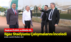 Başkan Öztürk ve Müdür Ak, Ilgaz Stadyumu Çalışmalarını İnceledi