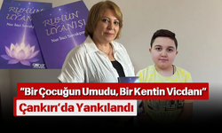 “Bir Çocuğun Umudu, Bir Kentin Vicdanı” Çankırı’da Yankılandı