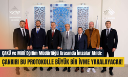 ÇAKÜ ve Millî Eğitim Müdürlüğü Arasında İmzalar Atıldı: Çankırı Bu Protokolle Büyük Bir İvme Yakalayacak!