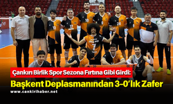 Çankırı Birlik Spor Sezona Fırtına Gibi Girdi: Başkent Deplasmanından 3-0’lık Zafer