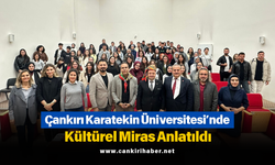 Çankırı Karatekin Üniversitesi’nde Kültürel Miras Anlatıldı