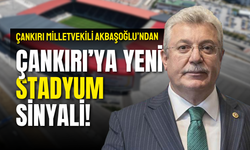 ÇANKIRI MİLLETVEKİLİ AKBAŞOĞLU’NDAN ÇANKIRI’YA YENİ STADYUM SİNYALİ!