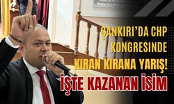 Çankırı’da CHP Kongresinde Kıran Kırana Yarış! İşte Kazanan İsim