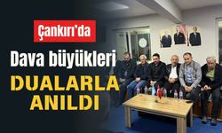 Çankırı’da dava büyükleri dualarla anıldı