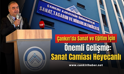 Çankırı’da Sanat ve Eğitim İçin Önemli Gelişme: Sanat Camiası Heyecanlı