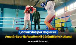 Çankırı’da Spor Coşkusu: Amatör Spor Haftası Renkli Görüntülerle Kutlandı