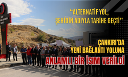 Çankırı’da Yeni Bağlantı Yoluna Anlamlı Bir İsim Verildi