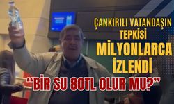 Çankırılı vatandaşın tepkisi milyonlarca izlendi "Bir su 80TL olur mu?"