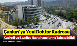 Çankırı’ya Yeni Doktor Kadrosu: Kadro İl ve Bazı İlçe Hastanelerine Tahsis Edildi