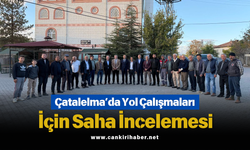 Çatalelma’da Yol Çalışmaları İçin Saha İncelemesi
