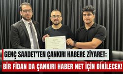 Genç Saadet'ten Çankırı Habere Ziyaret: Bir Fidan da Çankırı haber net için dikilecek!