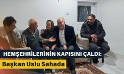 Hemşehrilerinin Kapısını Çaldı: Başkan Uslu Sahada