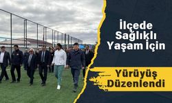 İlçede Sağlıklı Yaşam İçin Yürüyüş Düzenlendi