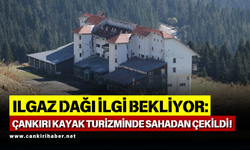 ILGAZ DAĞI İLGİ BEKLİYOR: ÇANKIRI KAYAK TURİZMİNDE SAHADAN ÇEKİLDİ!