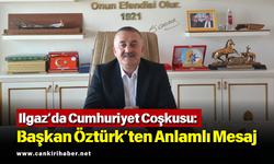 Ilgaz’da Cumhuriyet Coşkusu: Başkan Öztürk’ten Anlamlı Mesaj