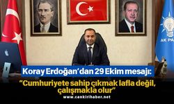 Koray Erdoğan’dan 29 Ekim mesajı: “Cumhuriyete sahip çıkmak lafla değil, çalışmakla olur”