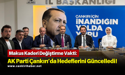 Makus Kaderi Değiştirme Vakti: AK Parti Çankırı’da Hedeflerini Güncelledi!