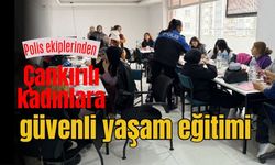 Polis ekiplerinden Çankırılı kadınlara güvenli yaşam eğitimi