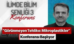 “Görünmeyen Tehlike: Mikroplastikler” Konferansı Başlıyor