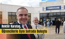 Rektör Karataş, Öğrencilerle Aynı Sofrada Buluştu