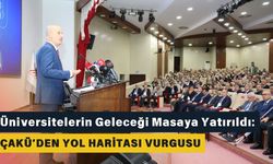 Üniversitelerin Geleceği Masaya Yatırıldı: ÇAKÜ’den Yol Haritası Vurgusu