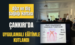 Ağız ve Diş Sağlığı Haftası Çankırı’da Uygulamalı Eğitimle Kutlandı