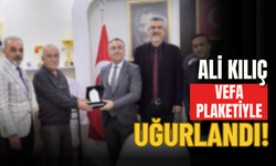 Ali Kılıç Vefa Plaketiyle Uğurlandı!