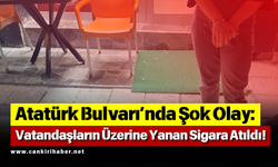 Atatürk Bulvarı’nda Şok Olay: Vatandaşların Üzerine Yanan Sigara Atıldı!