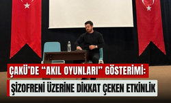 ÇAKÜ’de “Akıl Oyunları” Gösterimi: Şizofreni Üzerine Dikkat Çeken Etkinlik