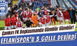 Çankırı FK Deplasmanda Gümbür Gümbür! Eflanispor’u 3 Golle Devirdi