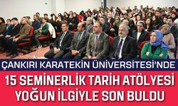 Çankırı Karatekin Üniversitesi’nde 15 Seminerlik Tarih Atölyesi Yoğun İlgiyle Son Buldu