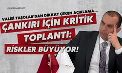Çankırı İçin Kritik Toplantı: Riskler Büyüyor!