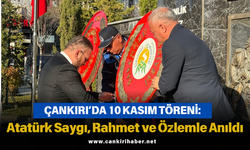 Çankırı’da 10 Kasım Töreni: Atatürk Saygı, Rahmet ve Özlemle Anıldı