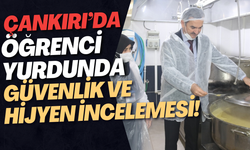 Çankırı’da Öğrenci Yurdunda Güvenlik ve Hijyen İncelemesi!