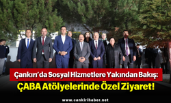 Çankırı’da Sosyal Hizmetlere Yakından Bakış: ÇABA Atölyelerinde Özel Ziyaret!