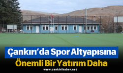 Çankırı’da Spor Altyapısına Önemli Bir Yatırım Daha