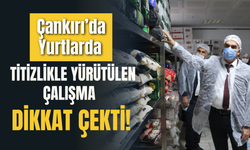 Çankırı’da Yurtlarda Titizlikle Yürütülen Çalışma Dikkat Çekti!