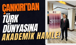 Çankırı’dan Türk Dünyasına Akademik Hamle!