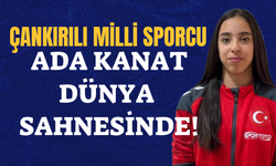 Çankırılı Milli Sporcu Ada Kanat Dünya Sahnesinde!