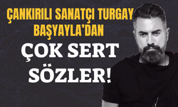 Çankırılı sanatçı Turgay Başyayla'dan Çok Sert Sözler!