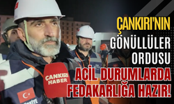 Çankırı'nın Gönüllüler Ordusu Acil Durumlarda Fedakarlığa Hazır!
