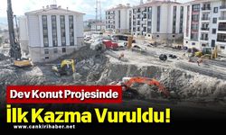 Dev Konut Projesinde İlk Kazma Vuruldu!
